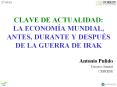 CLAVE DE ACTUALIDAD: LA ECONOMA MUNDIAL, ANTES, DURANTE Y DESPUS DE LA GUERRA DE IRAK