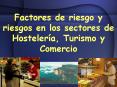 Factores de riesgo y riesgos en los sectores de Hostelera, Turismo y Comercio