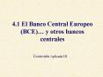 4'1 El Banco Central Europeo BCE y otros bancos centrales