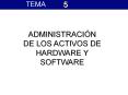 Tema 5: Administracin de los Activos de Hardware y Software