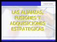 LAS ALIANZAS, FUSIONES Y ADQUISICIONES ESTRATEGICAS