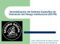 Sensibilizacin del Sistema Especfico de Valoracin del Riesgo Institucional SEVRI