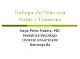 Enfoque del Nio con Fiebre y Exantema
