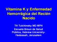 Vitamina K y Enfermedad Hemorrgica del Recin Nacido
