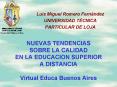 NUEVAS TENDENCIAS SOBRE LA CALIDAD EN LA EDUCACION SUPERIOR A DISTANCIA Virtual Educa Buenos Aires