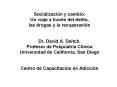 Socializacin y cambio: Un viaje a travs del delito, las drogas y la recuperacin Dr' David A' Deitch,