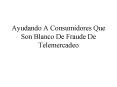 Ayudando A Consumidores Que Son Blanco De Fraude De Telemercadeo