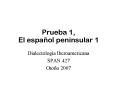 Prueba 1, El espaol peninsular 1