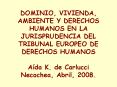 DOMINIO, VIVIENDA, AMBIENTE Y DERECHOS HUMANOS EN LA JURISPRUDENCIA DEL TRIBUNAL EUROPEO DE DERECHOS