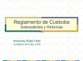 Reglamento de Custodia Antecedentes y Reformas