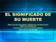 EL SIGNIFICADO DE SU MUERTE