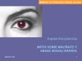 Aspectos previos MITOS SOBRE MALTRATO Y ABUSO SEXUAL INFANTIL