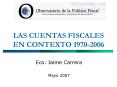 LAS CUENTAS FISCALES EN CONTEXTO 19702006