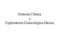Historia Clnica y Exploratoria Ginecolgica Bsica