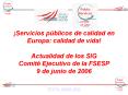 Servicios pblicos de calidad en Europa: calidad de vida Actualidad de los SIG Comit Ejecutivo de la