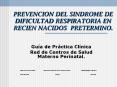 PREVENCION DEL SINDROME DE DIFICULTAD RESPIRATORIA EN RECIEN NACIDOS PRETERMINO'