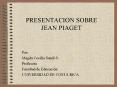 PRESENTACION SOBRE JEAN PIAGET