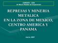 REPRESAS Y MINERIA METALICA EN LA ZONA DE MEXICO, CENTRO AMERICA Y PANAMA