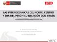LAS INTEROCEANICAS DEL NORTE, CENTRO Y SUR DEL PER Y SU RELACIN CON BRASIL Conferencia presentada en