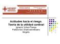 Actitudes hacia el riesgo' Teora de la utilidad cardinal