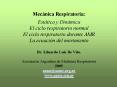 Mecnica Respiratoria: Esttica y Dinmica El ciclo respiratorio normal El ciclo respiratorio durante A