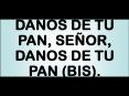 DANOS DE TU PAN, SEOR, DANOS DE TU PAN BIS'