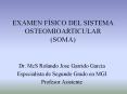 EXAMEN FSICO DEL SISTEMA OSTEOMIOARTICULAR SOMA