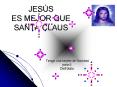JESS ES MEJOR QUE SANTA CLAUS
