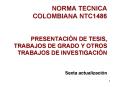 NORMA TECNICA COLOMBIANA NTC1486 PRESENTACIN DE TESIS, TRABAJOS DE GRADO Y OTROS TRABAJOS DE INVESTI