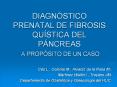DIAGNSTICO PRENATAL DE FIBROSIS QUSTICA DEL PNCREAS A PROPSITO DE UN CASO