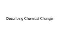 Describing Chemical Change