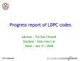 Progress report of LDPC codes
