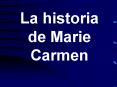 La historia de Marie Carmen