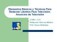 Elementos Bsicos y Tcnicas Para Redactar Libretos Para Televisin: Anuncios de Televisin