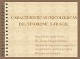 CARACTERSTICAS PSICOLGICAS DEL SNDROME XFRGIL'