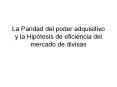 La Paridad del poder adquisitivo y la Hiptesis de eficiencia del mercado de divisas