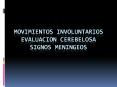 Movimientos Involuntarios evaluacion Cerebelosa signos meningeos