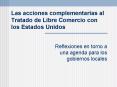 Las acciones complementarias al Tratado de Libre Comercio con los Estados Unidos