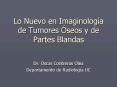 Lo Nuevo en Imaginologa de Tumores seos y de Partes Blandas