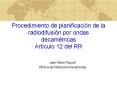 Procedimiento de planificacin de la radiodifusin por ondas decamtricas Artculo 12 del RR