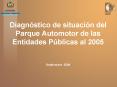 Diagnstico de situacin del Parque Automotor de las Entidades Pblicas al 2005 Septiembre 2009