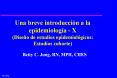 Una breve introduccin a la epidemiologa X Diseo de estudios epidemiolgicos: Estudios cohorte