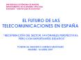 EL FUTURO DE LAS TELECOMUNICACIONES EN ESPAA RECUPERACIN DEL SECTOR' FAVORABLES PERSPECTIVAS, PERO C