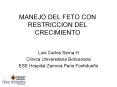 MANEJO DEL FETO CON RESTRICCION DEL CRECIMIENTO