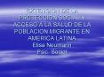 EXTENSION DE LA PROTECCION SOCIAL Y ACCESO A LA SALUD DE LA POBLACION MIGRANTE EN AMERICA LATINA Eli