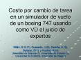 Costo por cambio de tarea en un simulador de vuelo de un boeing 747 usando como VD el juicio de expe