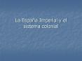 La Espaa Imperial y el sistema colonial