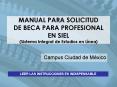 MANUAL PARA SOLICITUD DE BECA PARA PROFESIONAL EN SIEL Sistema Integral de Estudios en Lnea