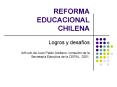REFORMA EDUCACIONAL CHILENA