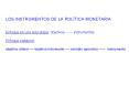 LOS INSTRUMENTOS DE LA POLTICA MONETARIA Enfoque en una sola etapa: objetivos instrumentos Enfoque b